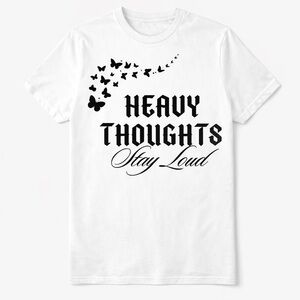 Heavy Thoughts Stay Loud White Graphic T-Shirt